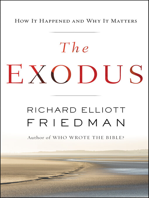Title details for The Exodus by Richard Elliott Friedman - Available